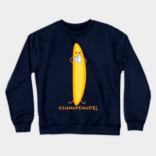 Funny Schupfnudel has a cold Crewneck Sweatshirt